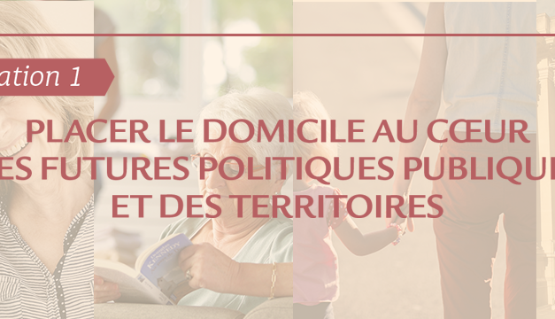 #Orientation1 : comment placer le domicile au cœur des politiques publiques ?