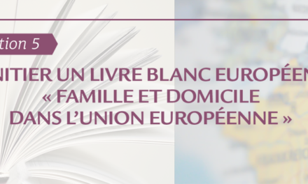 #Orientation5 : initier un livre blanc européen « famille et domicile dans l’union européenne »