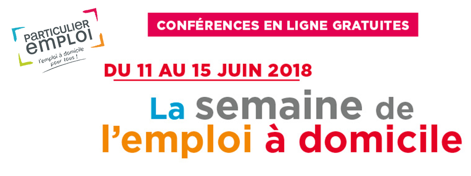 Semaine de l’Emploi à domicile : profitez de conseils d’experts du 11 au 15 juin.