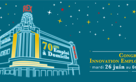 1er Congrès Innovation Emploi & Domicile au Grand Rex !