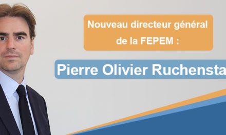 Présentation du nouveau directeur général de la FEPEM : Pierre Olivier RUCHENSTAIN