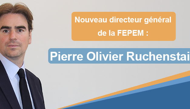 Présentation du nouveau directeur général de la FEPEM : Pierre Olivier RUCHENSTAIN