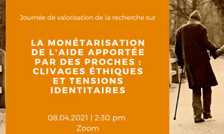Journée d’étude « La monétarisation de l’aide apportée par des proches : clivages éthiques et tensions identitaires »