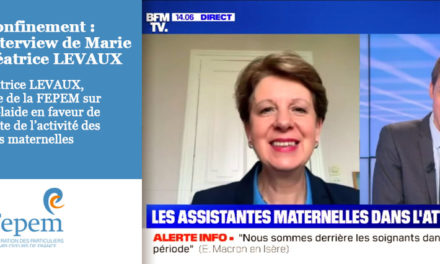 Confinement : interview de Marie Béatrice LEVAUX, Présidente de la FEPEM sur BFM TV qui plaide en faveur de la poursuite de l’activité des assistantes maternelles